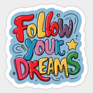 Follow Your Dreams Sticker